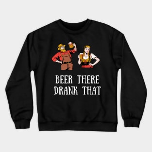 Beer There Drank That Pun Crewneck Sweatshirt